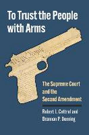 TO TRUST THE PEOPLE W/ARMS de Brannon P. Denning