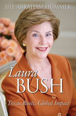 Laura Bush de Jill Abraham Hummer
