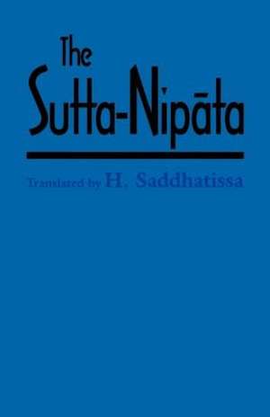 The Sutta-Nipata: A New Translation from the Pali Canon de H. Saddhatissa