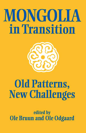 Mongolia in Transition: Old Patterns, New Challenges de Ole Bruun