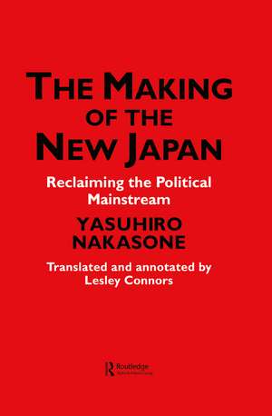 The Making of the New Japan: Reclaiming the Political Mainstream de IPS Chiyoda-ku