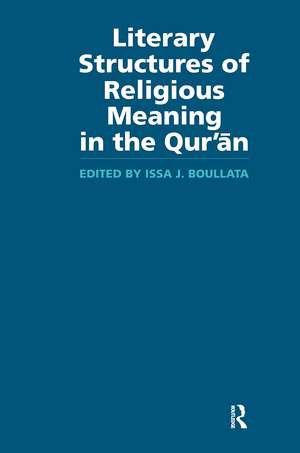 Literary Structures of Religious Meaning in the Qu'ran de Issa J Boullata