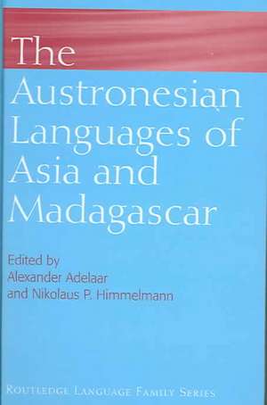 The Austronesian Languages of Asia and Madagascar de Alexander Adelaar