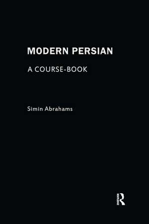 Modern Persian: A Course-Book de Simin Abrahams