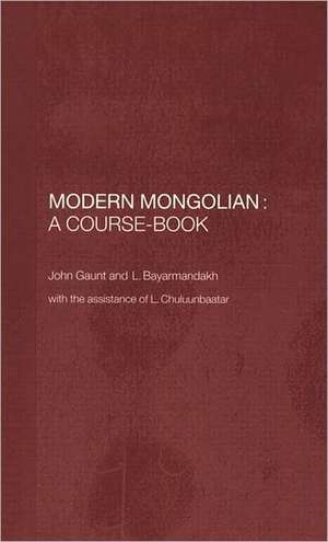 Modern Mongolian: A Course-Book de John Gaunt