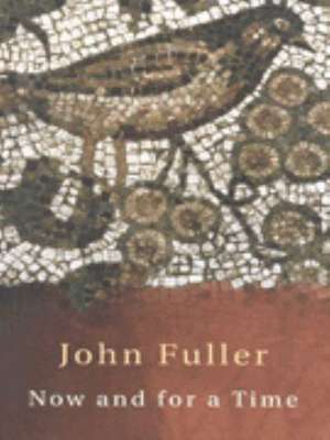 Now and For a Time de John Fuller