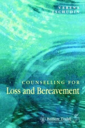 Counselling for Loss and Bereavement de Verena Tschudin