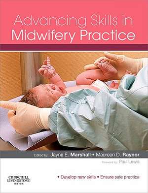 Advancing Skills in Midwifery Practice de Jayne E. Marshall