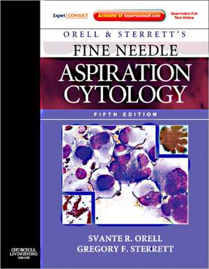 Orell and Sterrett's Fine Needle Aspiration Cytology: Expert Consult: Online and Print de Svante R Orell