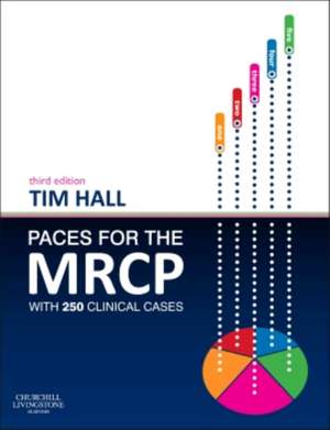 PACES for the MRCP: with 250 Clinical Cases de Tim Hall