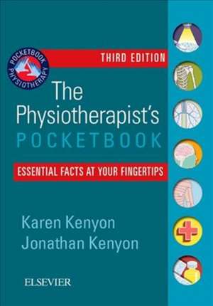 The Physiotherapist's Pocketbook: Essential Facts at Your Fingertips de Karen Kenyon