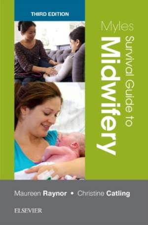 Myles Survival Guide to Midwifery de Maureen D. Raynor