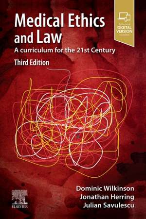 Medical Ethics and Law: A curriculum for the 21st Century de Dominic Wilkinson