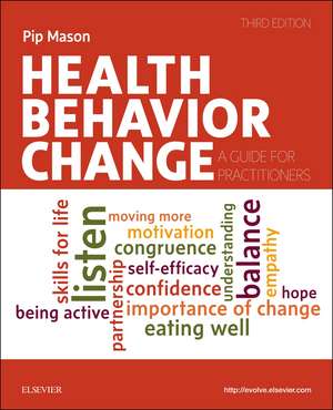 Health Behavior Change: A Guide for Practitioners de Pip Mason