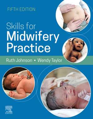 Skills for Midwifery Practice, 5E de Ruth Bowen