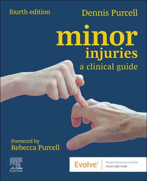 Minor Injuries: A Clinical Guide de Dennis Purcell