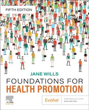 Foundations for Health Promotion de Jane Wills