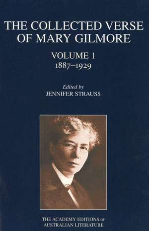 The Collected Verse of Mary Gilmore 1887-1929 de Jennifer Strauss