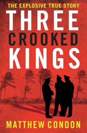 Three Crooked Kings de Matthew Condon