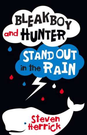 Bleakboy and Hunter Stand Out in the Rain de Steven Herrick