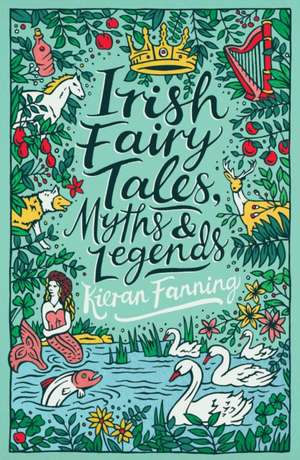 Scholastic Classics: Irish Fairy Tales, Myths and Legends de Kieran Fanning