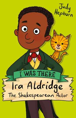 Ira Aldridge: The Shakespearean Actor de Judy Hepburn