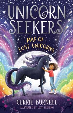 Unicorn Seekers: The Map of Lost Unicorns de Cerrie Burnell