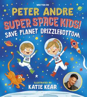 Super Space Kids! Save Planet Drizzlebottom de Peter Andre