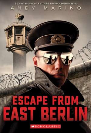 Escape from East Berlin de Andy Marino