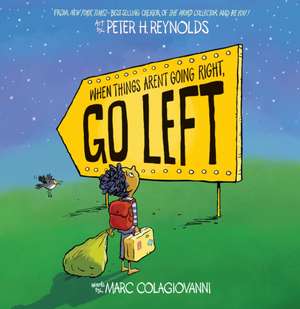 When Things Aren't Going Right, Go Left de Marc Colagiovanni