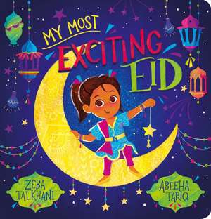 My Most Exciting Eid de Zeba Talkhani