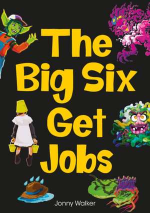 The Big Six Get Jobs (Set 04) de Jonny Walker