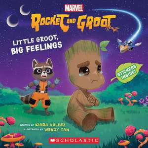 Little Groot, Big Feelings de Kiara Valdez