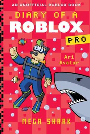 Diary of a Roblox Pro #6: Mega Shark de Ari Avatar