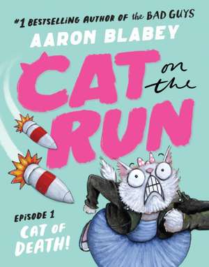 Cat on the Run: Cat of Death (Cat on the Run Episode 1) de Aaron Blabey