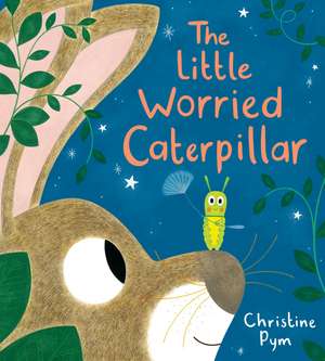 Little Worried Caterpillar de Christine Pym