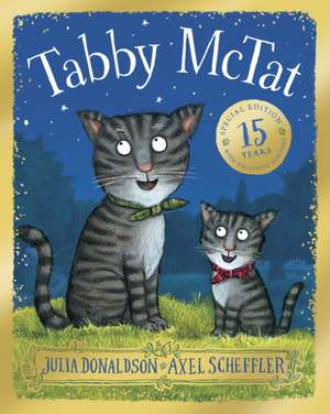 Tabby McTat. 15th Anniversary Edition de Julia Donaldson