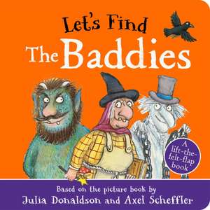 Let's Find The Baddies de Julia Donaldson