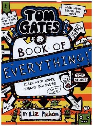 Tom Gates: Book of Everything de Liz Pichon