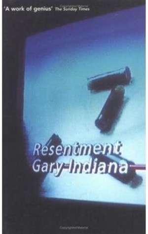 Indiana, G: Resentment de Gary Indiana