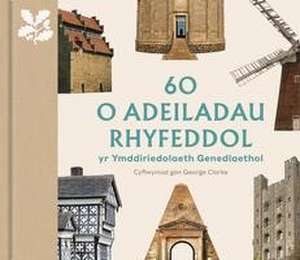 60 o Adeiladau Rhyfeddol yr Ymddiriedolaeth Genedlaethol de Elizabeth Green