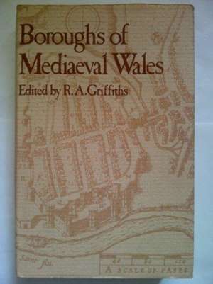 Boroughs of Medieval Wales de Ralph A. Griffiths