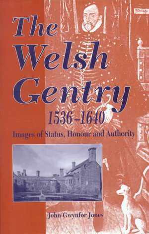 Welsh Gentry 1536-1640 de John Gwynfor Jones