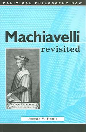 Machiavelli Revisited de Joseph V. Femia