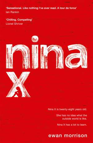 Nina X: Winner of the 2019 Saltire Society Award for Fiction de Ewan Morrison