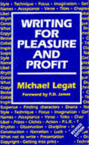 Writing for Pleasure and Profit de Michael Legat