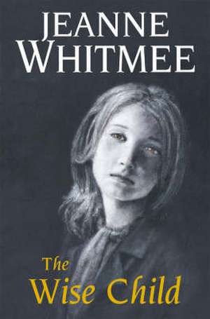 The Wise Child de Jeanne Whitmee