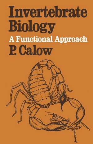 Invertebrate Biology: A Functional Approach de P. Calow