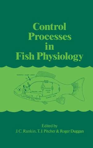 Control Processes in Fish Physiology de J.C. Rankin