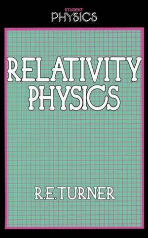 Relativity Physics de R. Turner